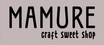MAMURE Craft Sweet Shop